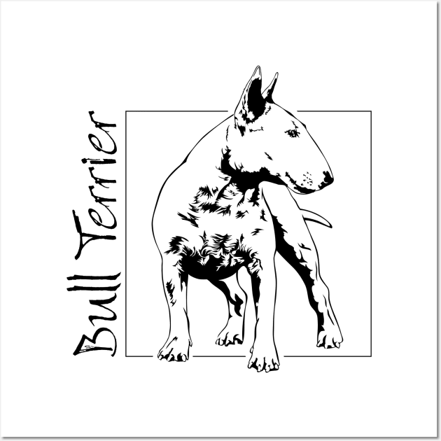 Funny Proud Bull Terrier dog portrait gift Wall Art by wilsigns
